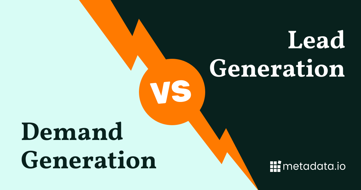 Demand Generation vs. Lead Generation: What’s the Difference?