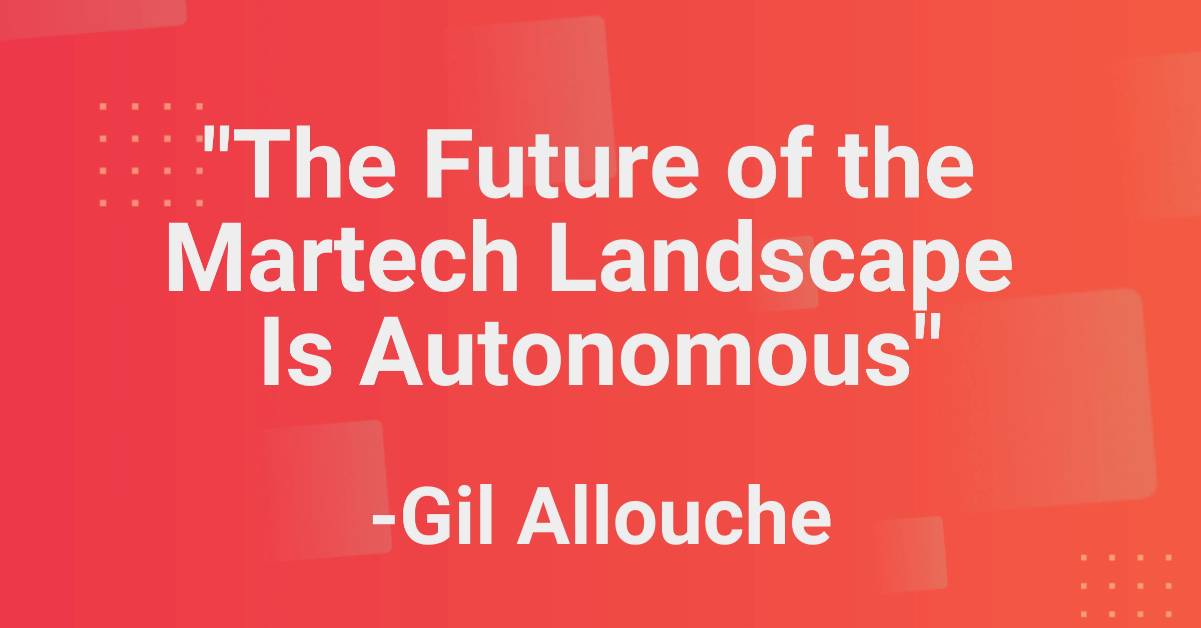 The future of the marketing technology landscape is autonomous