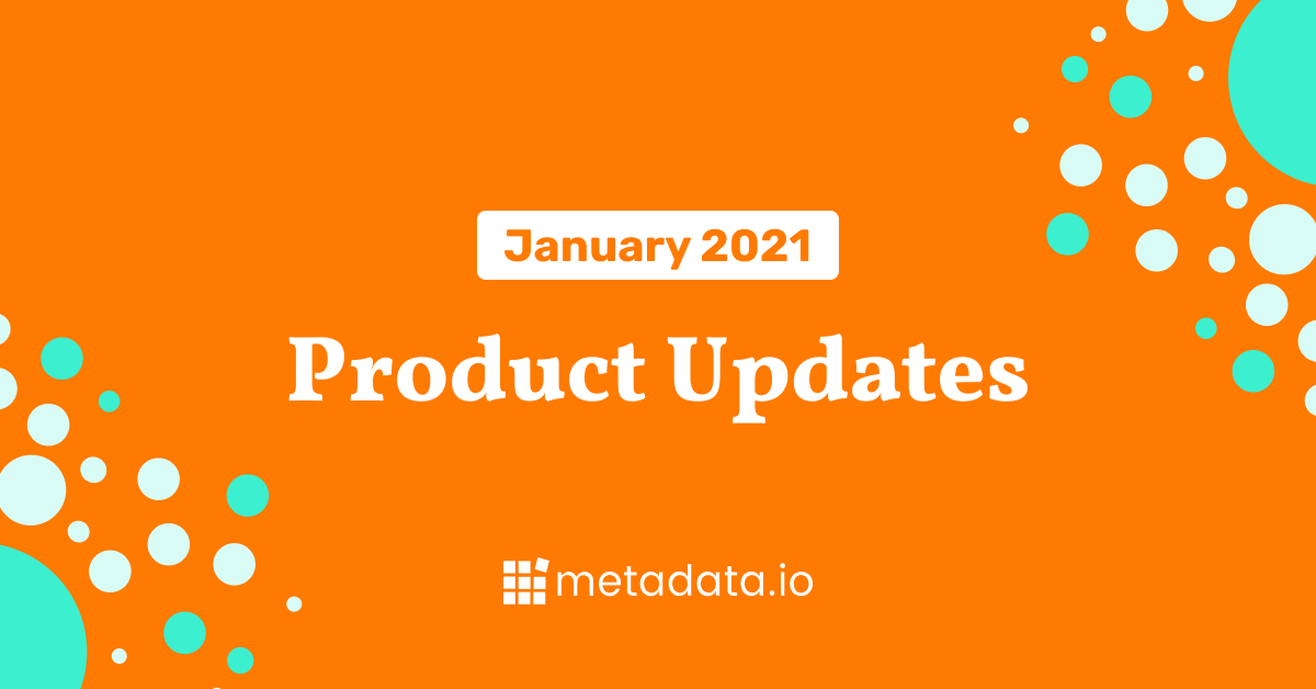 January 2021 – Product Updates