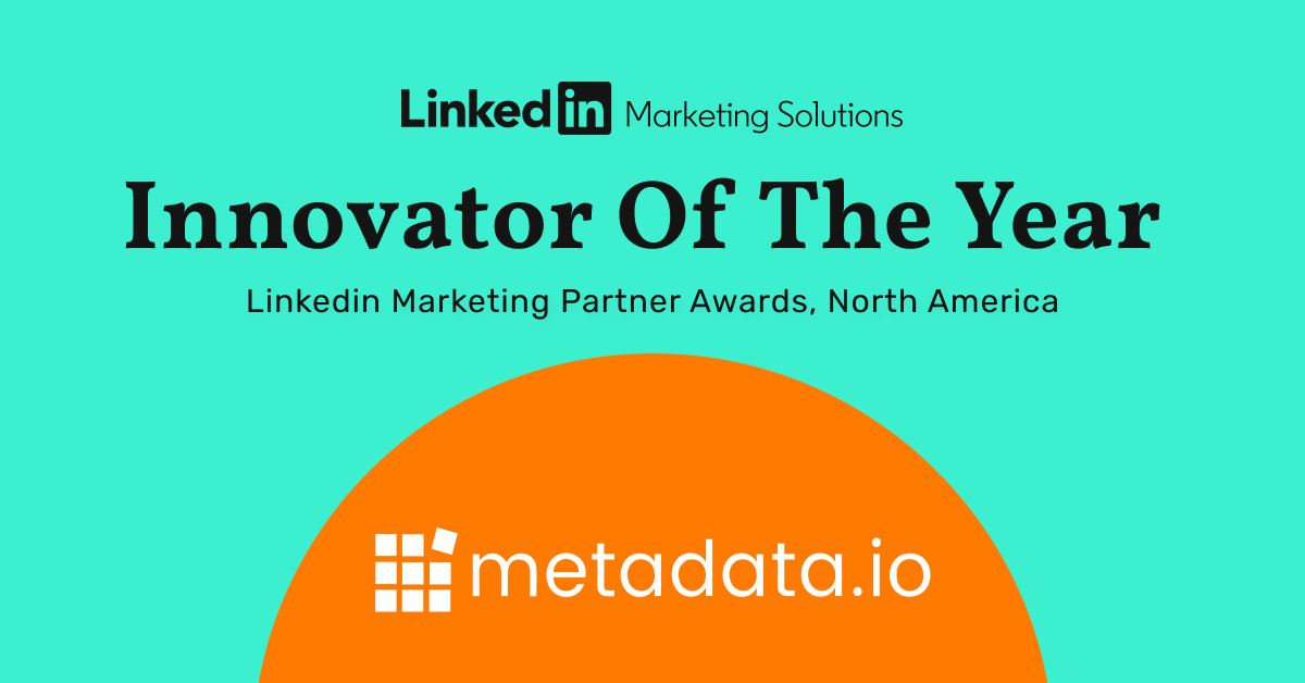 metadata.io Awarded “Innovator of the Year” at LinkedIn Marketing Partner Awards