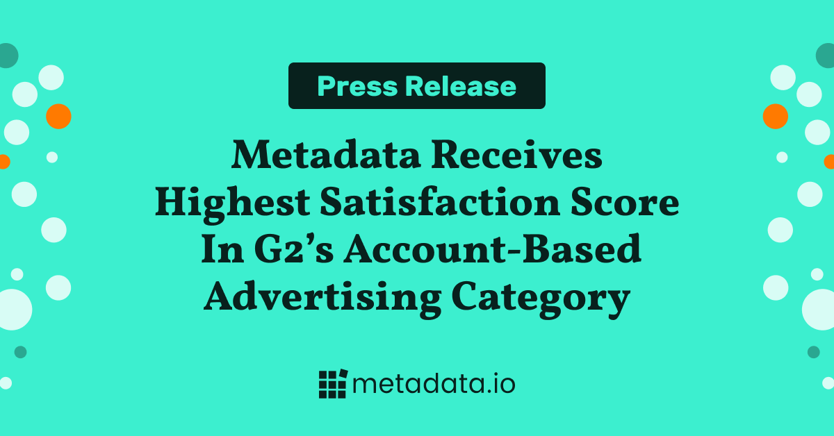 Metadata Named Leader in G2 Summer 2021 Grid Report for Account-Based Advertising