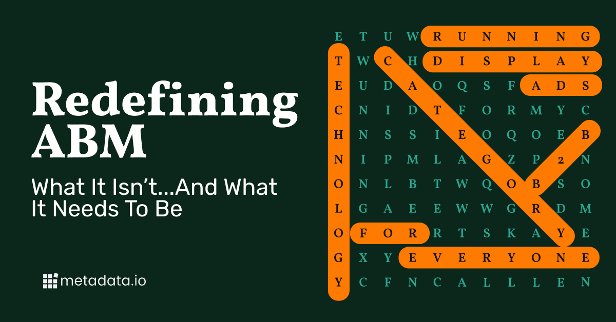 Redefining ABM: What It Isn’t and What It Needs to Be