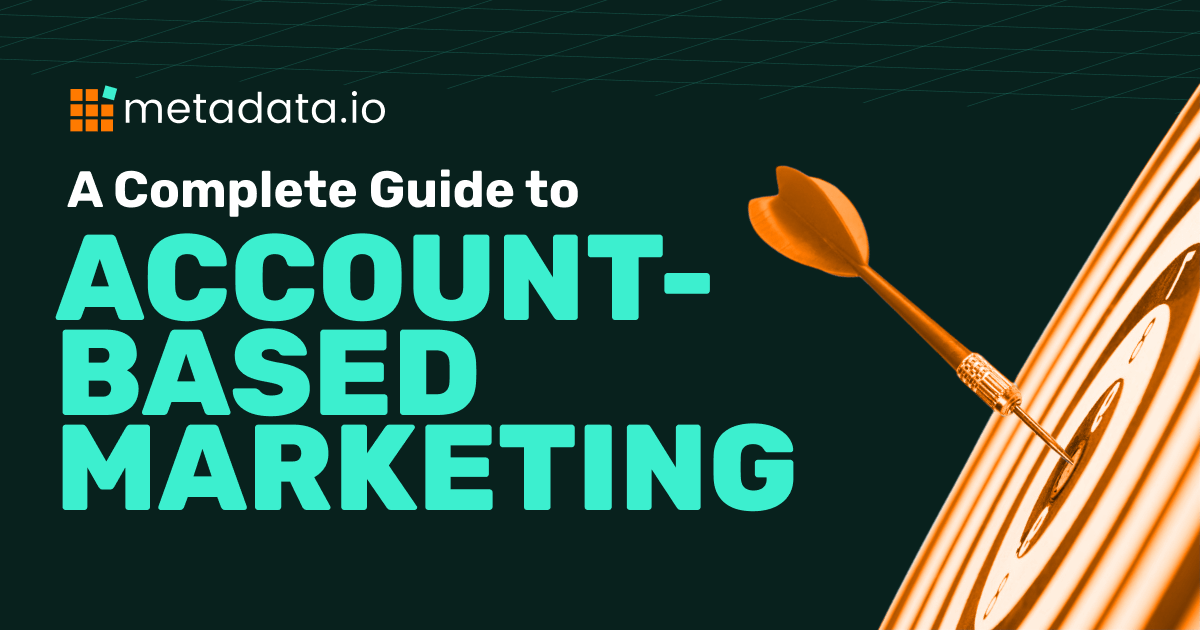 A Complete Guide to Account-Based Marketing