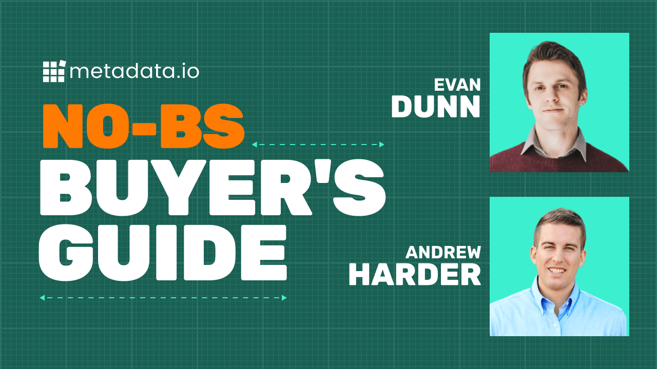 The No-BS Buyer’s Guide From Actual Metadata Customers