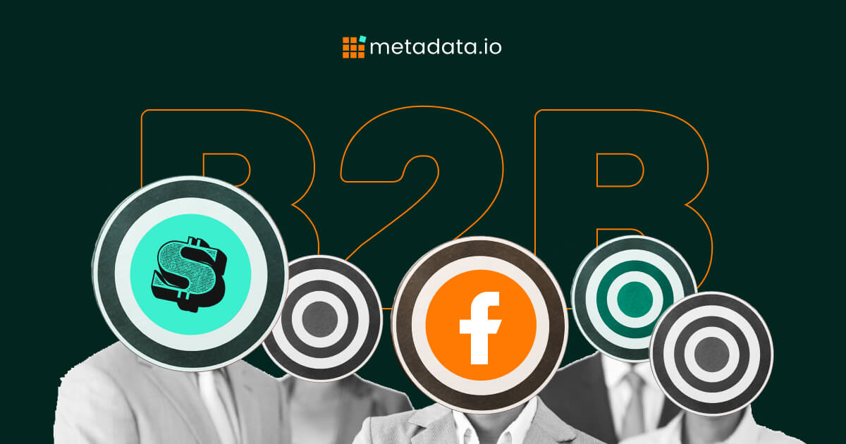 B2B Facebook Ad Targeting: Methods That Actually Drive Conversions