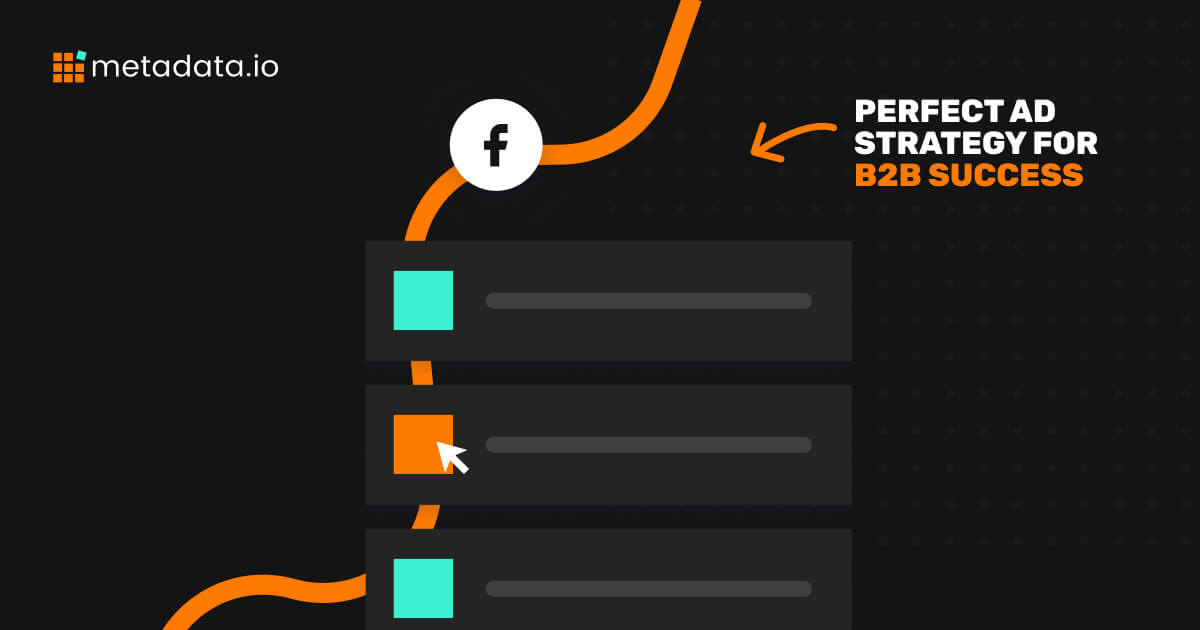 Top 13 Facebook Ad Strategies for B2B Marketing Success
