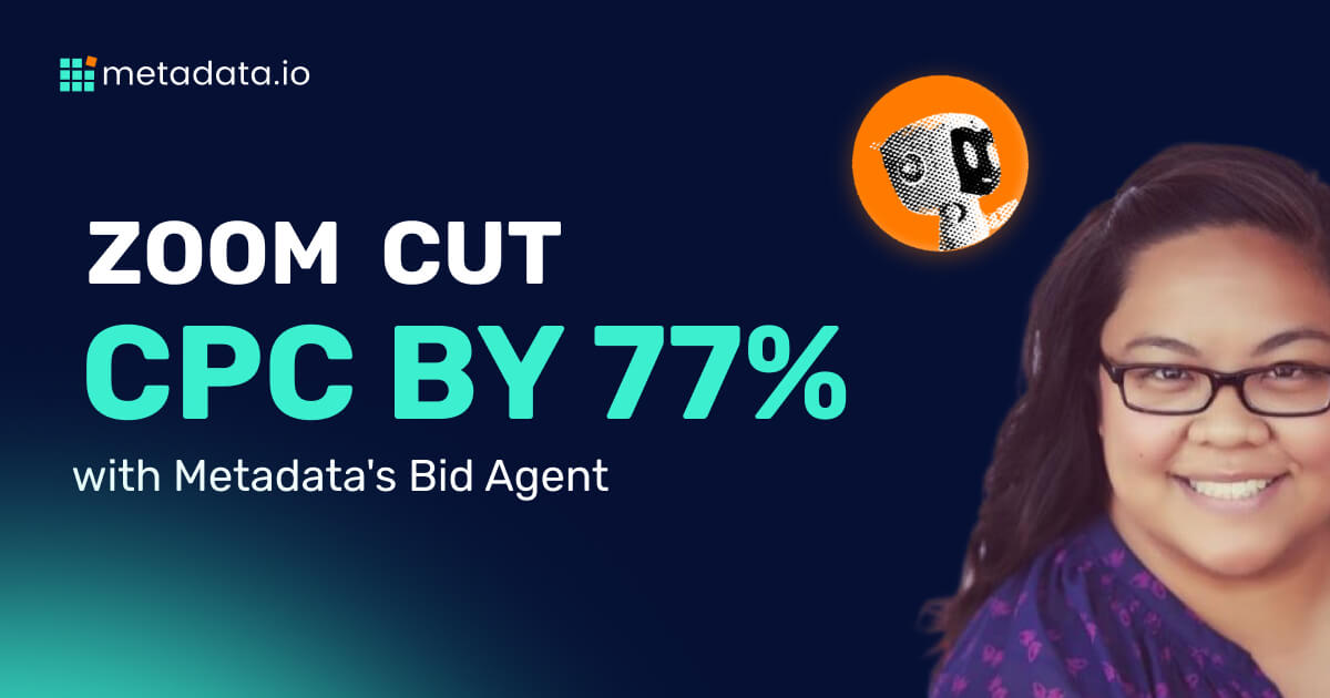 how-zoom-cut-cpc-by-77-and-boosted-roi-3x-with-metadatas-bid-agent